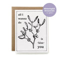 100% Recycled All I Wanna Do Is Kiss You - B&W Mistletoe